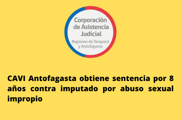 CAVi Antofagasta obtiene sentencia de 8 años contra imputado por abuso sexual impropio